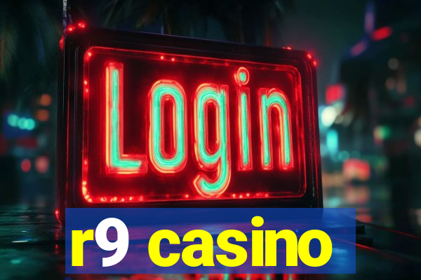 r9 casino